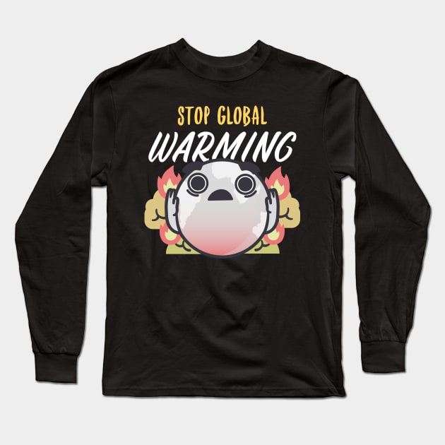 Stop Global Warming Long Sleeve T-Shirt by Designuper